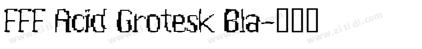 FFF Acid Grotesk Bla字体转换
